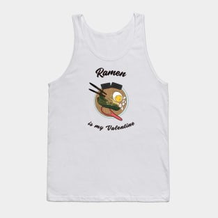 Ramen is my Valentine Tank Top